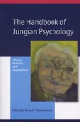 The Handbook Of Jungian Psychology: Theory Practice And Applications
