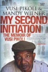 My Second Initiation : The Memoir Of Vusi Pikoli