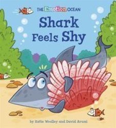 The Emotion Ocean: Shark Feels Shy Paperback