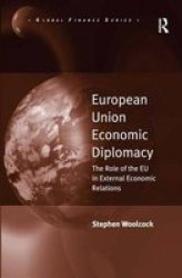 European Union Economic Diplomacy - The Role Of The Eu In External Economic Relations Hardcover New Ed