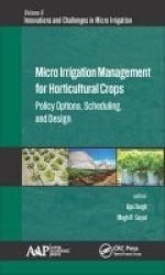 Micro Irrigation Engineering For Horticultural Crops - Policy Options Scheduling And Design Hardcover