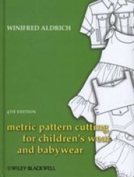 Metric Pattern Cutting for Children's Wear and Babywear