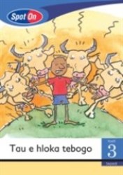 Spot On Sepedi Grade 3 Reader: Tau E Hloka Tebogo Little Book Thula & The Lion