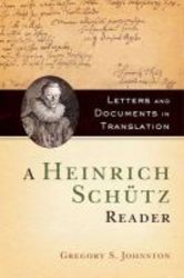 A Heinrich Schutz Reader - Letters And Documents In Translation hardcover