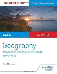 Ccea A2 Unit 2 Geography Student Guide 5: Processes And Issues In Human Geography