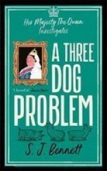 A Three Dog Problem - The Queen Investigates A Murder At Buckingham Palace Hardcover