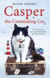 Casper the Commuting Cat - The True Story of the Cat Who Rode the Bus and Stole Our Hearts Paperback