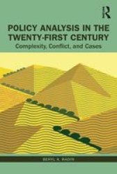 Policy Analysis In The Twenty-first Century - Complexity Conflict And Cases Paperback