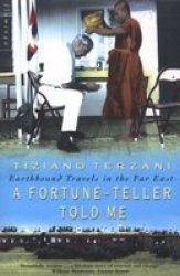 A Fortune-teller Told Me - Earthbound Travels In The Far East Paperback New Ed