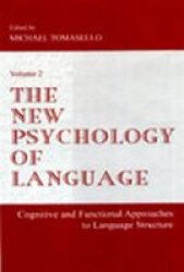 The New Psychology of Language, Vol 2 - Cognitive and Functional Approaches to Language Structure