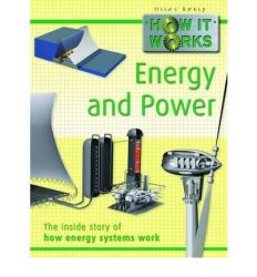 How It Works Energy And Power By Author Steve Parker Illustrated By Alex Pang 2010