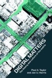 Digital Matters - The Theory And Culture Of The Matrix Hardcover