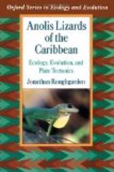 Anolis Lizards of the Caribbean: Ecology, Evolution, and Plate Tectonics Oxford Series in Ecology and Evolution