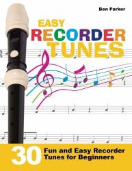 Easy Recorder Tunes: 30 Fun And Recorder Tunes For Beginners