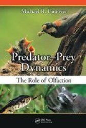 Predator-prey Dynamics - The Role of Olfaction Hardcover
