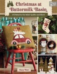 Christmas At Buttermilk Basin - 19 Patterns For Mini-quilts And More Paperback