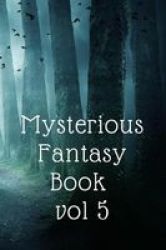 Mysterious Fantasy Book Vol 5 - Fantasy Fantasy Magazine Paperback