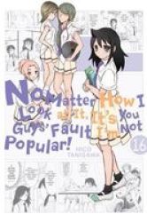 No Matter How I Look At It It& 39 S You Guys& 39 Fault I& 39 M Not Popular Vol. 16 Paperback