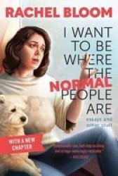 I Want To Be Where The Normal People Are Paperback