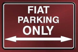 Fiat Parking Only Landscape - Metal Sign