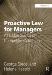 Proactive Law for Managers - A Hidden Source of Competitive Advantage