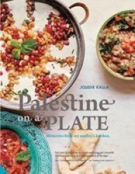 Palestine On A Plate - Memories From My Mother& 39 S Kitchen Hardcover