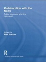 Collaboration With The Nazis - Public Discourse After The Holocaust paperback