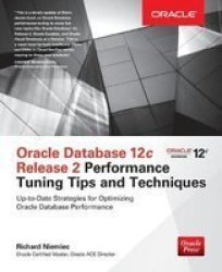 Oracle Database 12c Release 2 Performance Tuning Tips & Techniques Paperback