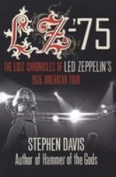 Lz-& 39 75: Across America With LED Zeppelin Paperback