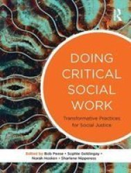 Doing Critical Social Work - Transformative Practices For Social Justice Hardcover