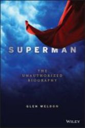 Superman: A Biography - The Unauthorized Biography hardcover