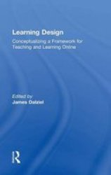 Learning Design - Conceptualizing A Framework For Teaching And Learning Online Hardcover