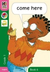 Kagiso Readers Come Here: Grade 1 Reader 6