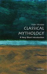 Classical Mythology: A Very Short Introduction Very Short Introductions