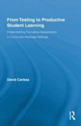 From Testing To Productive Student Learning - Implementing Formative Assessment In Confucian-heritage Settings Hardcover
