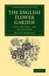 The English Flower Garden - Style Position And Arrangement Paperback