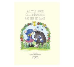 A Little Horse Called Pancakes And The Big Game Hardcover