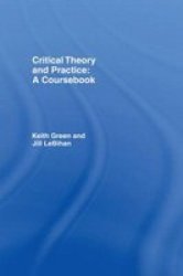 Critical Theory and Practice - A Coursebook Paperback, annotated edition
