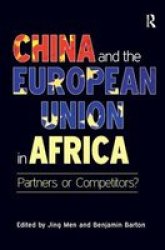 China and the European Union in Africa - Partners or Competitors? Hardcover