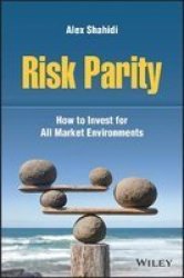 Risk Parity - How To Invest For All Market Environments Hardcover