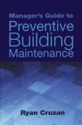 Manager's Guide To Preventive Building Maintenance