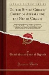 United States Circuit Court Of Appeals For The Ninth Circuit - Northern Pacific Railway Company A Corporation Appellant Vs. William L. Bacon Appellee Transcript Of Record Upon Appeal From The District Court Of The United States For The District Of Mo Pa