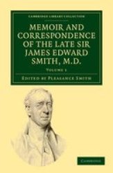 Memoir And Correspondence Of The Late Sir James Edward Smith M.d. Cambridge Library Collection - Botany And Horticulture Volume 1