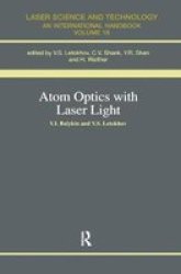 Atom Optics With Laser Light Hardcover