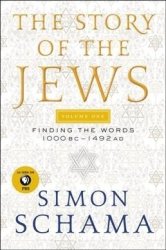The Story Of The Jews Volume One - Finding The Words 1000 BC-1492 Ad Paperback