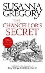 The Chancellor& 39 S Secret - The Twenty-fifth Chronicle Of Matthew Bartholomew Hardcover