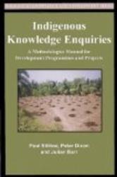 Indigenous Knowledge Inquiries: A Methodologies Manual for Development Indigenous Knowledge and Development Series