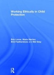 Working Ethically In Child Protection Hardcover