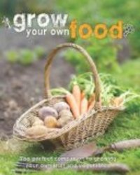 Grow Your Own Food Gardening