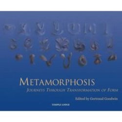 Metamorphosis - Journeys Through Transformation Of Form Paperback